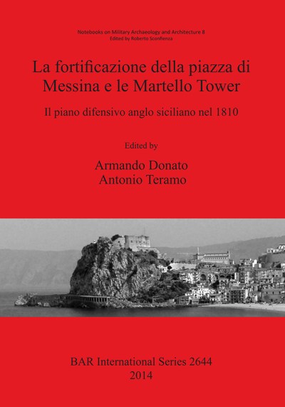 Copertina Le fortificazioni della piazza di Messina e le Martello tower
