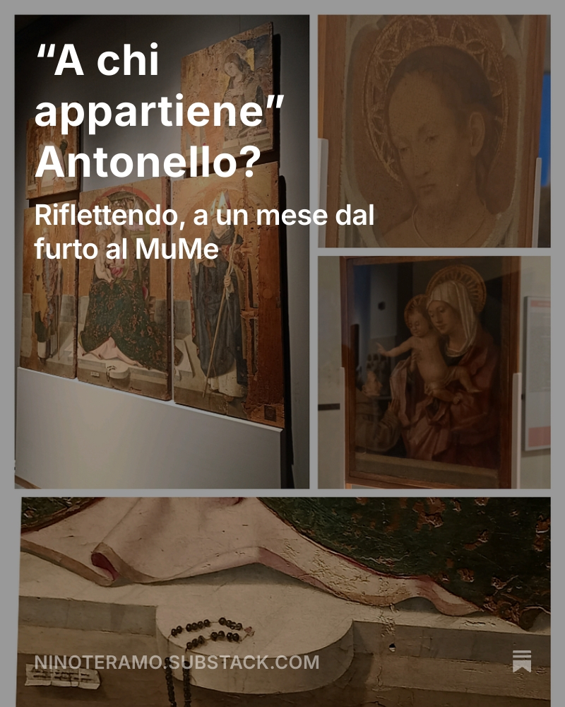  una riflessione a un mese dal furto delle opere di Antonello al MuMe